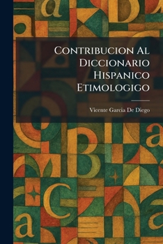Contribucion Al Diccionario Hispanico Etimologigo (Spanish Edition)