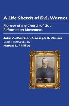 Paperback A Life Sketch of D.S. Warner: Pioneer of the Church of God Reformation Movement Book