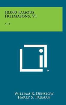 Hardcover 10,000 Famous Freemasons, V1: A-D Book