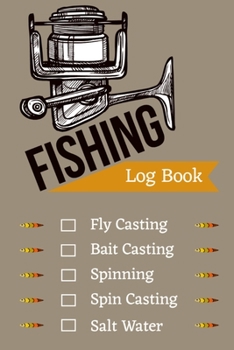 Fishing Log Book: What's Your Type of Reel? | Fishing Journal Keeps Records Of Your Fishing Trip, Weather Tracker, Bait Used, Fishing Buddies, Notes | ... Journal | Fishing Notebook | Gift For Men