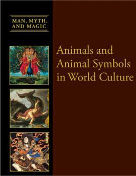 Animals and Animal Symbols in World Culture - Book  of the Man, Myth, and Magic ®