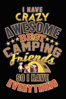 Paperback I Have Crazy Awesome Best Camping Friends: So I Have Everything College Ruled Notebook Composition Book Diary Letter Book
