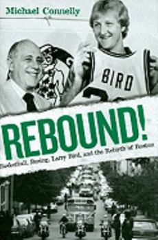 Hardcover Rebound!: Basketball, Busing, Larry Bird, and the Rebirth of Boston Book