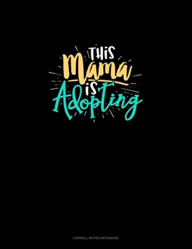 Paperback This Mama Is Adopting..: Cornell Notes Notebook Book