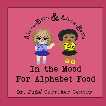 Paperback In the Mood for Alphabet Food: An Alpha-Beth and Alpha-Betty Book