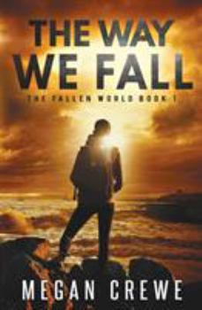 The Way We Fall - Book #1 of the Fallen World