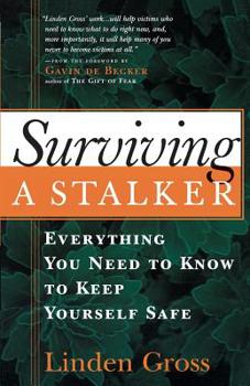 Paperback Surviving a Stalker: Everything You Need to Keep Yourself Safe Book