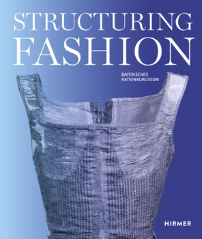 Paperback Structuring Fashion: Foundation Garments Through History Book