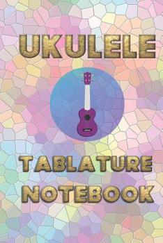Paperback Ukulele Tablature Notebook: Write Down Ukulele Versions of Songs You Like Book