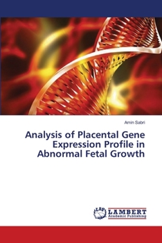 Paperback Analysis of Placental Gene Expression Profile in Abnormal Fetal Growth Book