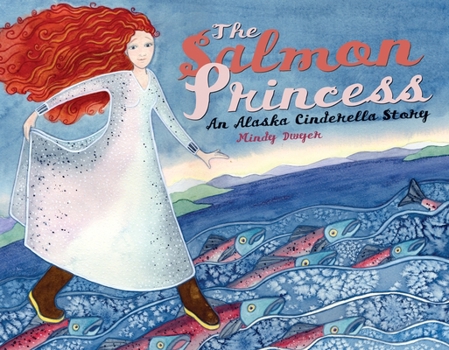 Paperback The Salmon Princess: An Alaska Cinderella Story Book