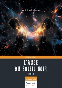 Paperback L'aube du soleil noir: Tome 1 [French] Book