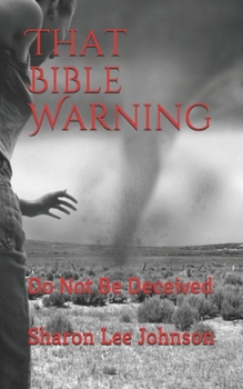 Paperback That Bible Warning: Do Not Be Deceived Book