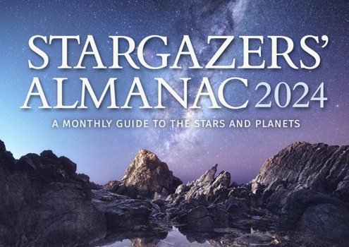 Paperback Stargazers' Almanac: A Monthly Guide to the Stars and Planets 2024: 2024 Book