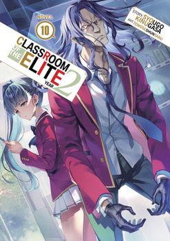 Paperback Classroom of the Elite: Year 2 (Light Novel) Vol. 10 Book