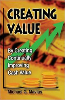 Paperback Creating Value: Bycreating Continually Improving Cash Value Book