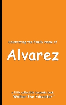 Paperback Celebrating the Family Name of Alvarez Book