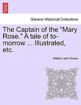 Paperback The Captain of the "Mary Rose." a Tale of To-Morrow ... Illustrated, Etc. Book