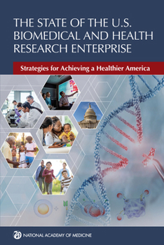 Paperback The State of the U.S. Biomedical and Health Research Enterprise: Strategies for Achieving a Healthier America Book