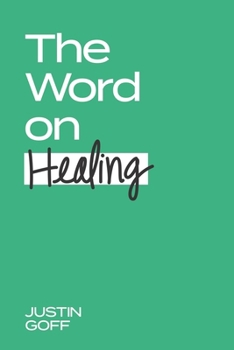 Paperback The Word On Healing: Scriptures That Reveal God's Will To Heal Us Book