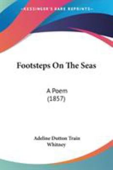 Paperback Footsteps On The Seas: A Poem (1857) Book