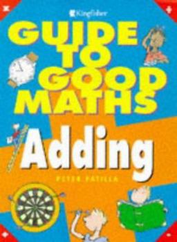 Paperback Guide to Good Maths: Adding (Guide to Good Maths) Book