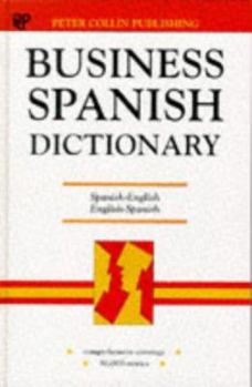 Hardcover Business Spanish Dictionary: Spanish English, English Spanish: Espanol Ingles, Ingles, Espanol [Spanish] Book