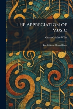 The Appreciation of Music: Ten Talks on Musical Form