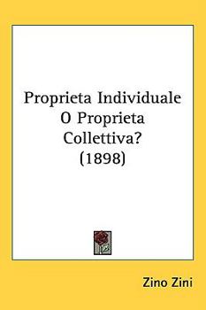 Hardcover Proprieta Individuale O Proprieta Collettiva? (1898) Book