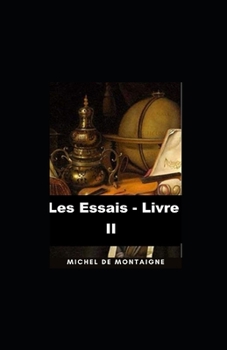 Paperback Les Essais - Livre II illustree [French] Book