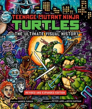 Hardcover Teenage Mutant Ninja Turtles: The Ultimate Visual History: Revised and Expanded Edition Book