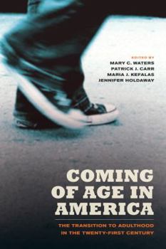 Paperback Coming of Age in America: The Transition to Adulthood in the Twenty-First Century Book