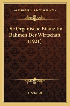Paperback Die Organische Bilanz Im Rahmen Der Wirtschaft (1921) [German] Book