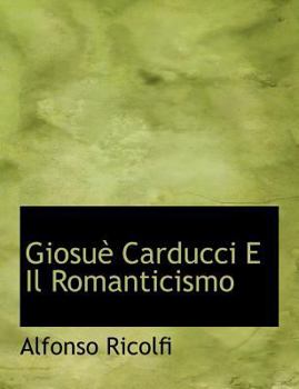 Paperback Giosue Carducci E Il Romanticismo Book