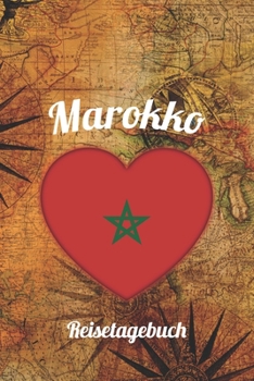 Marokko Reisetagebuch: A5 Reise Journal I Notizbuch I Urlaubs Planer I Road trip Planer I Travel notebook I 6X9 Pocket journal I Geschenk für Backpacker (German Edition)