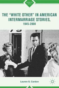Hardcover The "white Other" in American Intermarriage Stories, 1945-2008 Book