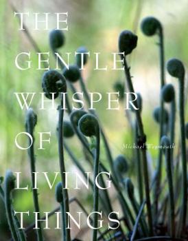 Hardcover The Gentle Whisper of Living Things Book