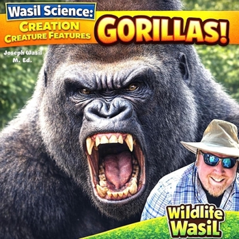 Paperback Wasil Science: Creation Creature Features Gorillas! Book