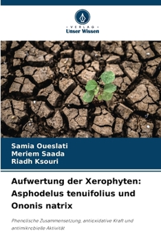 Aufwertung der Xerophyten: Asphodelus tenuifolius und Ononis natrix (German Edition)
