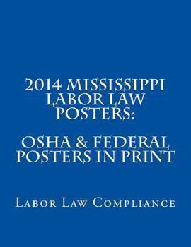Paperback 2014 Mississippi Labor Law Posters: OSHA & Federal Posters In Print Book