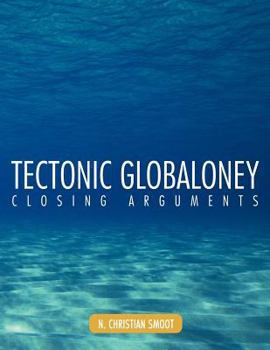 Paperback Tectonic Globaloney: Closing Arguments Book