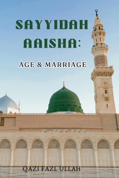 Paperback Sayyidah Aaisha: Age & Marriage Book