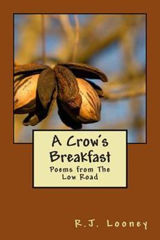 Paperback A Crow's Breakfast: Poems from The Low Road Book