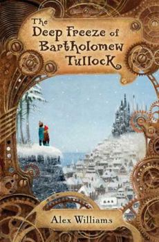 Hardcover The Deep Freeze of Bartholomew Tullock Book