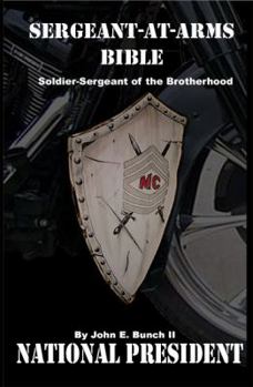 Sergeant-at-Arms Bible: Soldier-Sergeant of the Brotherhood