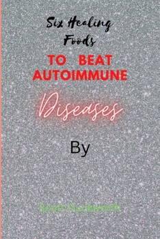 Paperback Six Healing Foods for overcoming Autoimmune Diseases Book