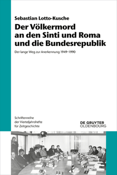 Paperback Der Völkermord an Den Sinti Und Roma Und Die Bundesrepublik: Der Lange Weg Zur Anerkennung 1949-1990 [German] Book