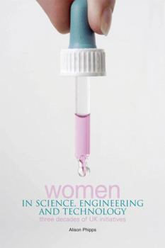 Paperback Women in Science, Engineering and Technology: Three Decades of UK Initiatives Book