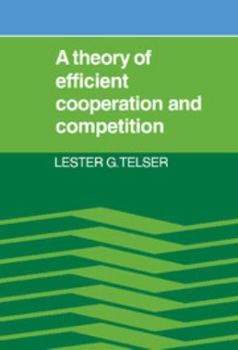 A Theory of Efficient Cooperation and Competition