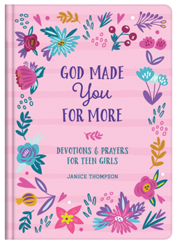 Hardcover God Made You for More (Teen Girls): Devotions and Prayers for Teen Girls Book
